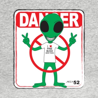 DANGER Area 52 Pine Bush NY T-Shirt